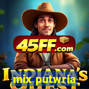 mix putwria
